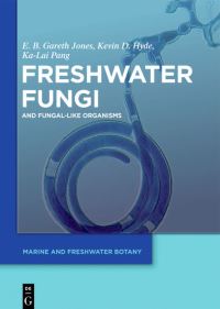 Book Cover for Freshwater Fungi and Fungal-Like Organisms by E B Gareth Jones, Kevin D Hyde, Kalai Pang