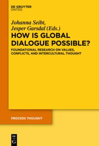Book Cover for How Is Global Dialogue Possible? by Johanna Seibt, Jesper Garsdal