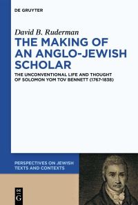 Book Cover for The Making of an Anglo-Jewish Scholar by David B Ruderman