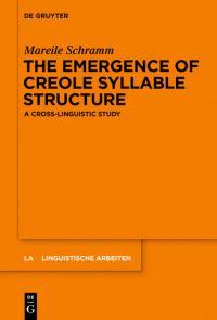 Book Cover for The Emergence of Creole Syllable Structure by Mareile Schramm