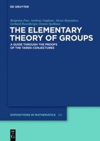 Book Cover for The Elementary Theory of Groups by Benjamin Fine, Anthony Gaglione, Alexei G Myasnikov, Gerhard Rosenberger, Dennis Spellman