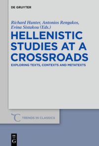 Book Cover for Hellenistic Studies at a Crossroads by Trends in Classics Conference, Aristoteleio Panepistemio Thessalonikes