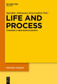 Book Cover for Life and Process by Spyridon A Koutroufinis