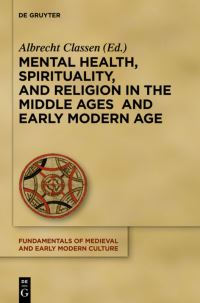 Book Cover for Mental Health, Spirituality, and Religion in the Middle Ages and Early Modern Age by Albrecht Classen