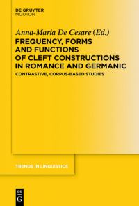 Book Cover for Frequency, Forms and Functions of Cleft Constructions in Romance and Germanic by AnnaMaria De Cesare