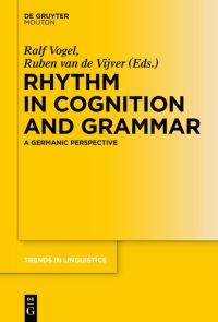 Book Cover for Rhythm in Cognition and Grammar by Ralf Vogel, Ruben Florentius Hendricus Eduardus van de Vijver