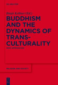 Book Cover for Buddhism and the Dynamics of Transculturality by Birgit Kellner