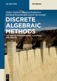 Book Cover for Discrete Algebraic Methods by Volker Diekert, Manfred Kufleitner, Gerhard Rosenberger, Ulrich Hertrampf