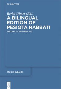 Book Cover for A Bilingual Edition of Pesiqta Rabbati. Volume 1 Chapters 1-22 by Rivka Ulmer