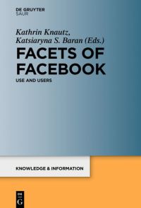 Book Cover for Facets of Facebook by Kathrin Knautz, Katsiaryna Baran