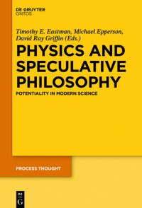 Book Cover for Physics and Speculative Philosophy by Timothy E Eastman, Michael Epperson, David Ray Griffin