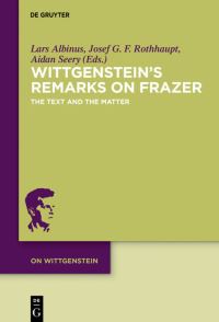Book Cover for Wittgenstein's Remarks on Frazer by Lars Albinus, Josef G F Rothhaupt, Aidan Seery