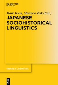 Book Cover for Japanese Sociohistorical Linguistics by Mark Irwin, Matthew Zisk