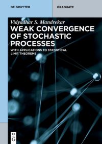 Book Cover for Weak Convergence of Stochastic Processes by Vidyadhar S Mandrekar