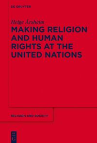 Book Cover for Making Religion and Human Rights at the United Nations by Helge Ârsheim