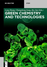Book Cover for Green Chemistry and Technologies by Long Zhang, Changsheng Gong, Dai Bin,   Huazhong University of Science 