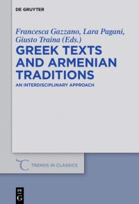 Book Cover for Greek Texts and Armenian Traditions by Francesca Gazzano, Lara Pagani, Giusto Traina
