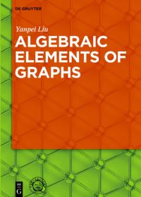 Book Cover for Algebraic Elements of Graphs by Yanpei Liu