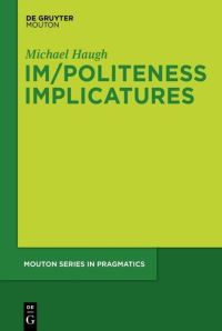 Book Cover for Im/politeness Implicatures by Michael Haugh