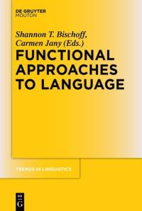 Book Cover for Functional Approaches to Language by Shannon T Bischoff, Carmen Jany