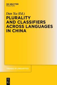 Book Cover for Plurality and Classifiers Across Languages in China by Dan Xu