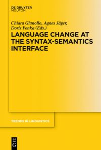 Book Cover for Language Change at the Syntax-Semantics Interface by Chiara Gianollo, Agnes Jäger, Doris Penka