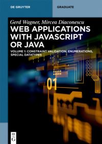 Book Cover for Web Applications With JavaScript or Java. Volume 1 Constraint Validation, Special Data Types, Enumerators by Gerd Wagner, Mircea Diaconescu