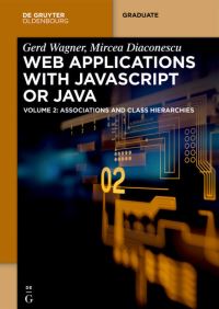 Book Cover for Web Applications With JavaScript or Java. Volume 2 Associations and Class Heirarchies by Gerd Wagner, Mircea Diaconescu