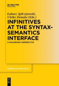 Book Cover for Infinitives at the Syntax-Semantics Interface by Lukasz Jedrzejowski, Ulrike DemskeNeumann