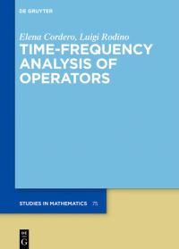 Book Cover for Time-Frequency Analysis of Operators by Elena Cordero, Luigi Rodino