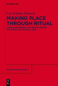 Book Cover for Making Place Through Ritual by Lea SchulteDroesch