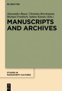 Book Cover for Manuscripts and Archives by Alessandro Bausi, Christian Brockmann, Michael Friedrich, Sabine Kienitz
