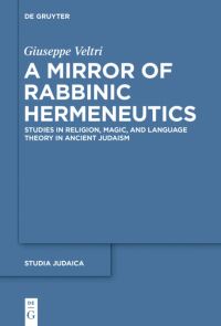 Book Cover for A Mirror of Rabbinic Hermeneutics by Giuseppe Veltri
