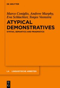 Book Cover for Atypical Demonstratives by Marco Coniglio, Andrew Murphy, Eva Schlachter, Tonjes Veenstra