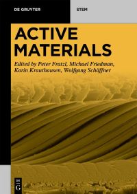 Book Cover for Active Materials by Peter Fratzl, Michael Friedman, Karin Krauthausen, Wolfgang Schäffner
