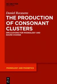 Book Cover for The Production of Consonant Clusters by Daniel Recasens