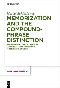 Book Cover for Memorization and the Compound-Phrase Distinction by Marcel Schlechtweg