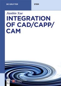 Book Cover for Integration of CAD/CAPP/CAM by Jianbin Xue