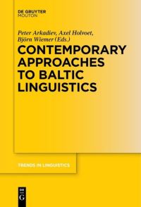 Book Cover for Contemporary Approaches to Baltic Linguistics by Peter Arkadiev, Axel Holvoet, Björn Wiemer