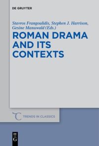 Book Cover for Roman Drama and Its Contexts by Stavros Frangoulidis, Stephen J Harrison, Gesine Manuwald
