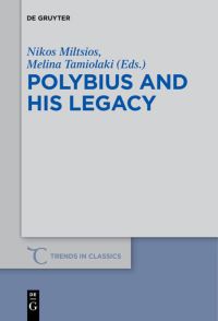 Book Cover for Polybius and His Legacy by Nikos Miltsios, Melina Tamiolaki