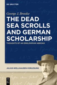 Book Cover for The Dead Sea Scrolls and German Scholarship by George J Brooke