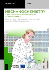 Book Cover for Mechanochemistry by Evelina Colacino, Guido Ennas, Iván Halász, Andrea Porcheddu, Alessandra Scano