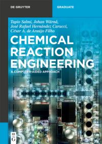 Book Cover for Chemical Reaction Engineering by Tapio Salmi, Johan Wärnå, José Rafael Hernández Carucci, César A de Araújo Filho