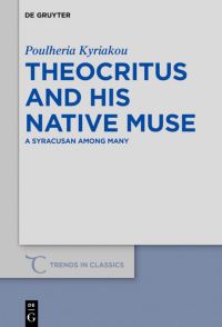 Book Cover for Theocritus and His Native Muse by Poulheria Kyriakou