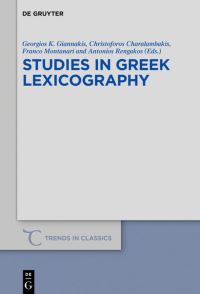 Book Cover for Studies in Greek Lexicography by Georgios K Giannakis, Christoforos Charalambakis, Franco Montanari, Antonios Rengakos