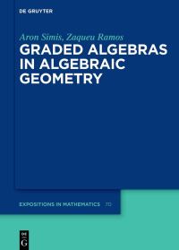 Book Cover for Graded Algebras in Algebraic Geometry by Aron Simis, Zaqueu Ramos