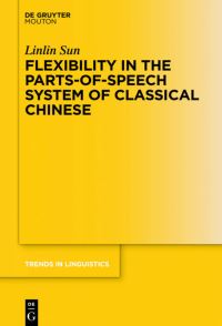 Book Cover for Flexibility in the Parts-of-Speech System of Classical Chinese by Linlin Sun