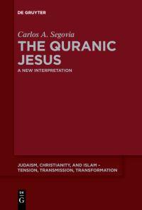 Book Cover for The Quranic Jesus by Carlos Andrés Segovia