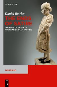 Book Cover for The Ends of Satire by Daniel Bowles